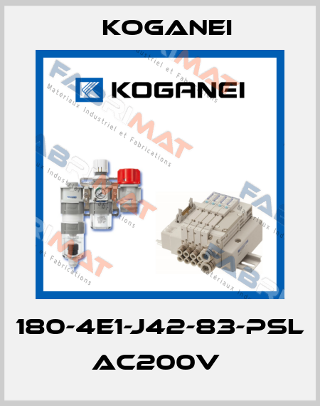 180-4E1-J42-83-PSL AC200V  Koganei
