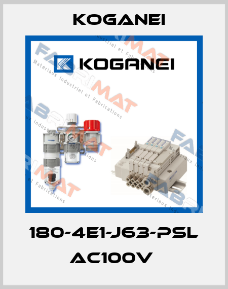 180-4E1-J63-PSL AC100V  Koganei