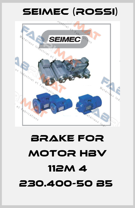 brake for motor HBV 112M 4 230.400-50 B5  Seimec (Rossi)