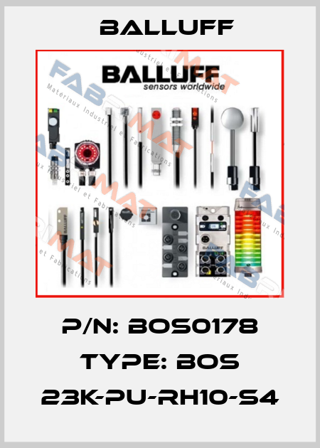 P/N: BOS0178 Type: BOS 23K-PU-RH10-S4 Balluff