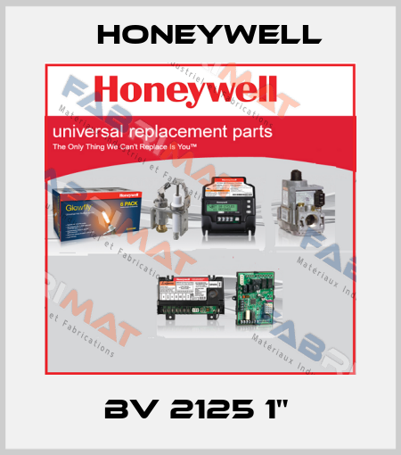 BV 2125 1"  Honeywell