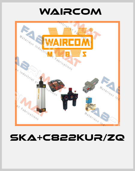 SKA+C822KUR/ZQ  Waircom