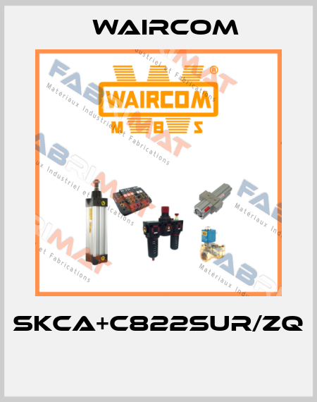 SKCA+C822SUR/ZQ  Waircom