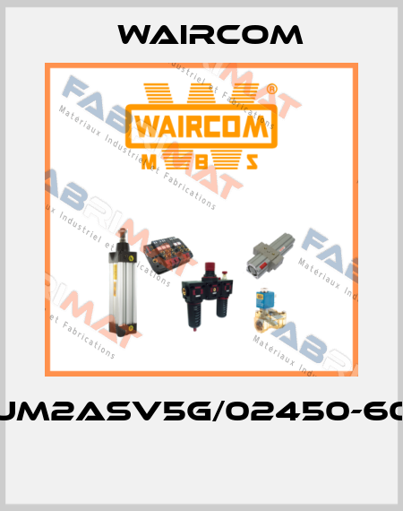 UM2ASV5G/02450-60  Waircom