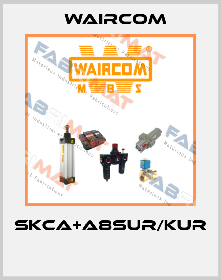 SKCA+A8SUR/KUR  Waircom
