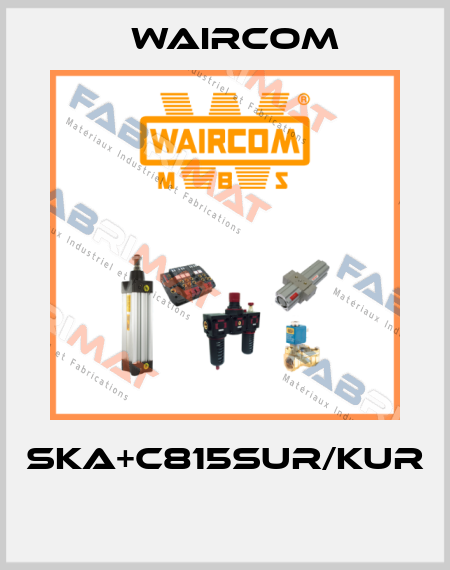 SKA+C815SUR/KUR  Waircom