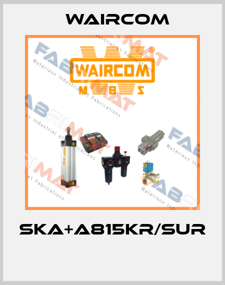 SKA+A815KR/SUR  Waircom