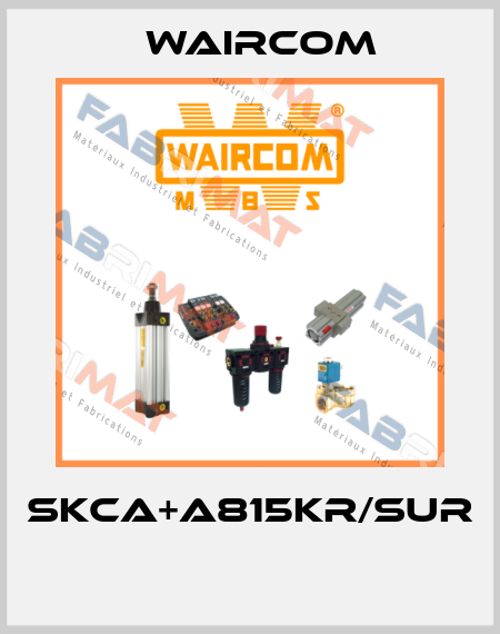 SKCA+A815KR/SUR  Waircom