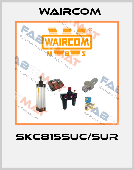 SKC815SUC/SUR  Waircom