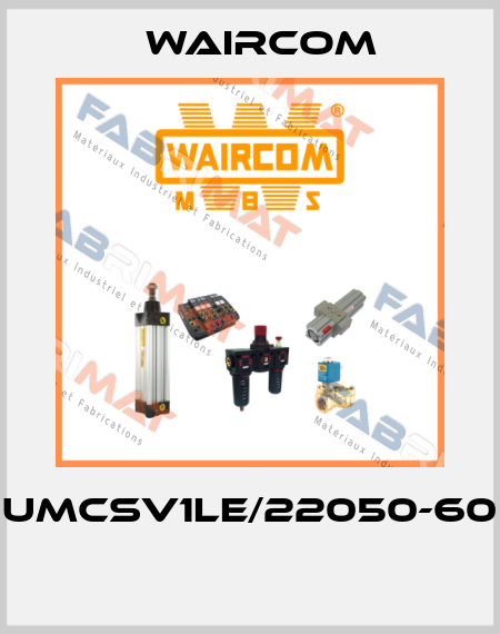 UMCSV1LE/22050-60  Waircom