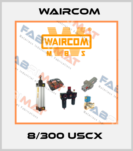 8/300 USCX  Waircom