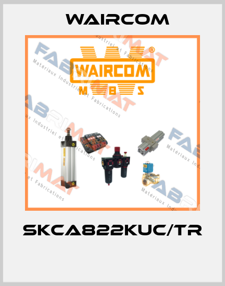 SKCA822KUC/TR  Waircom