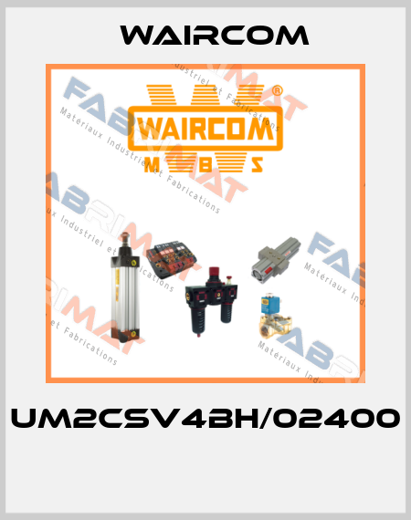UM2CSV4BH/02400  Waircom