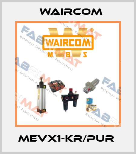 MEVX1-KR/PUR  Waircom