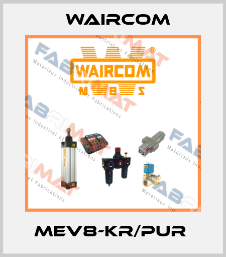MEV8-KR/PUR  Waircom