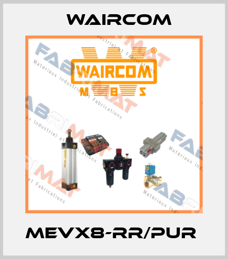 MEVX8-RR/PUR  Waircom