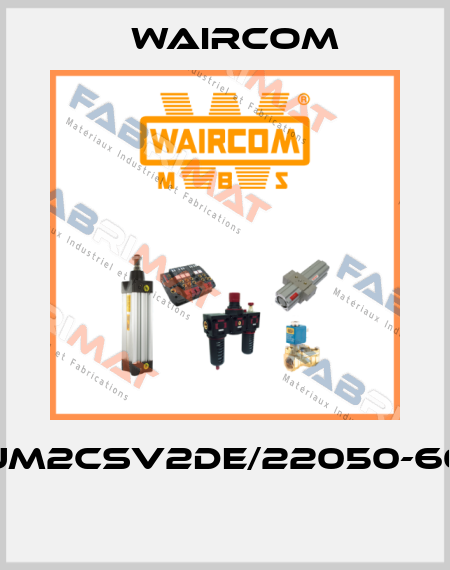 UM2CSV2DE/22050-60  Waircom