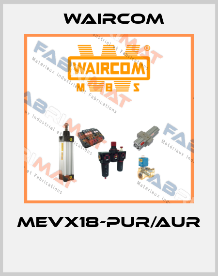 MEVX18-PUR/AUR  Waircom