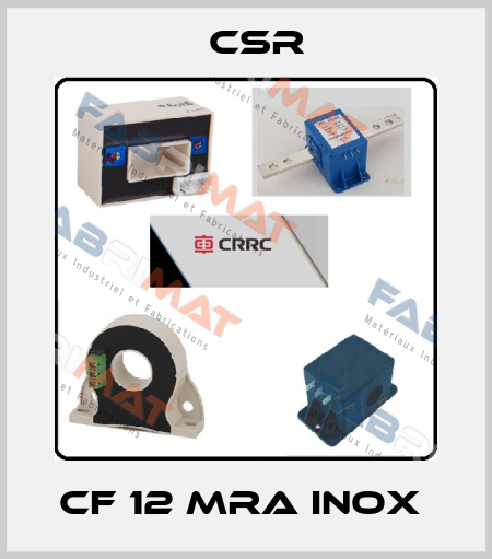 CF 12 MRA INOX  Csr