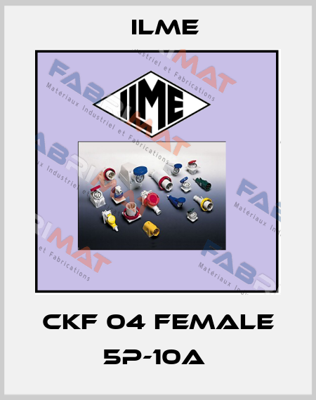 CKF 04 FEMALE 5P-10A  Ilme