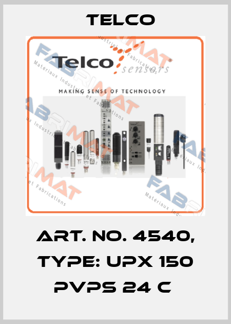 Art. No. 4540, Type: UPX 150 PVPS 24 C  Telco