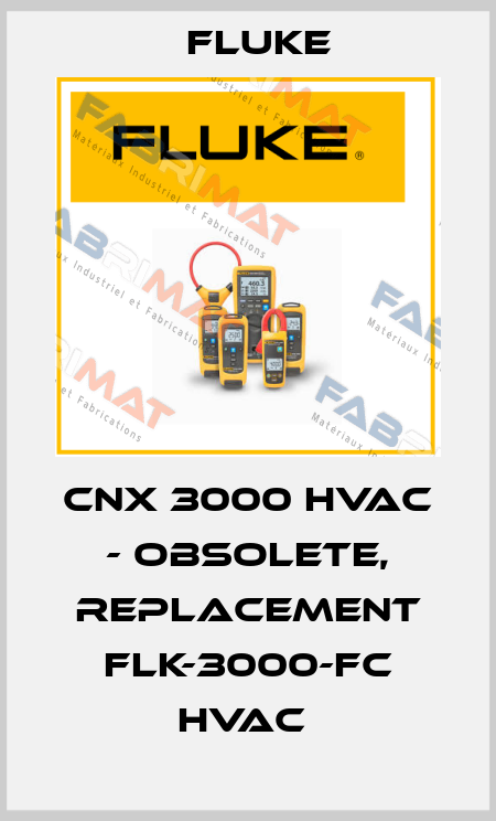 CNX 3000 HVAC - obsolete, replacement FLK-3000-FC HVAC  Fluke
