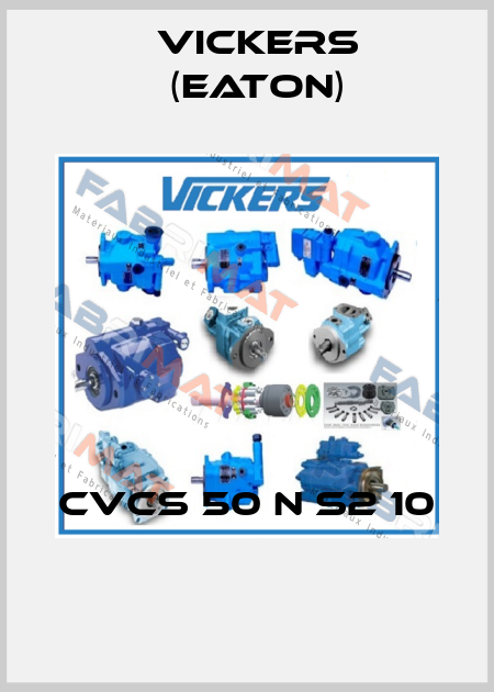 CVCS 50 N S2 10  Vickers (Eaton)