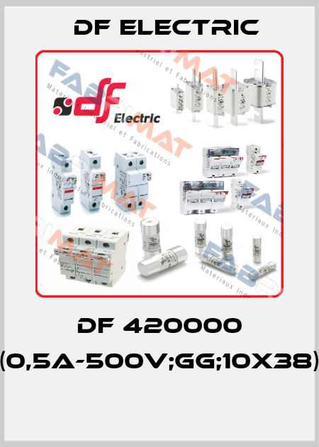 DF 420000 (0,5A-500V;GG;10X38)  DF Electric
