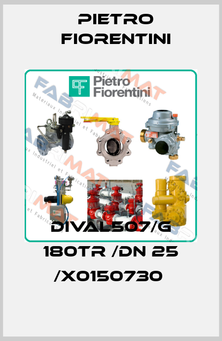 DIVAL507/G 180TR /DN 25 /X0150730  Pietro Fiorentini