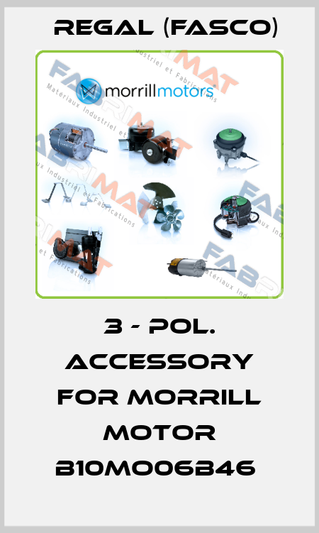 3 - pol. accessory for Morrill motor B10MO06B46  Regal (Fasco)