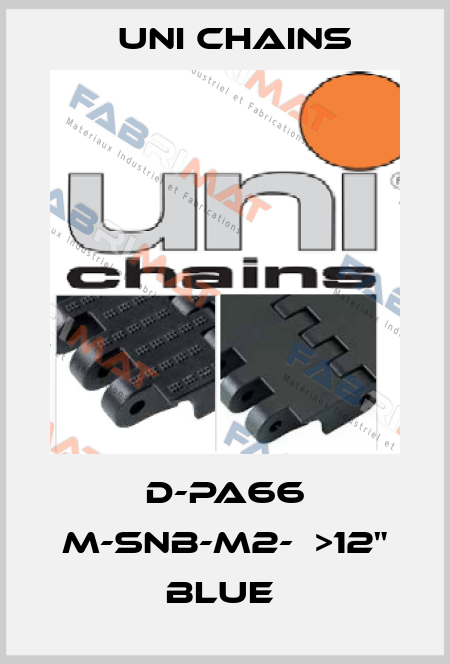 D-PA66 M-SNB-M2-  >12" BLUE  Uni Chains