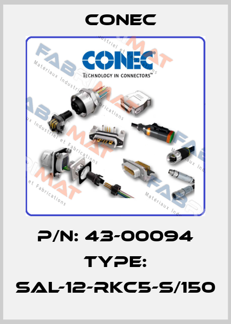 P/N: 43-00094 Type: SAL-12-RKC5-S/150 CONEC