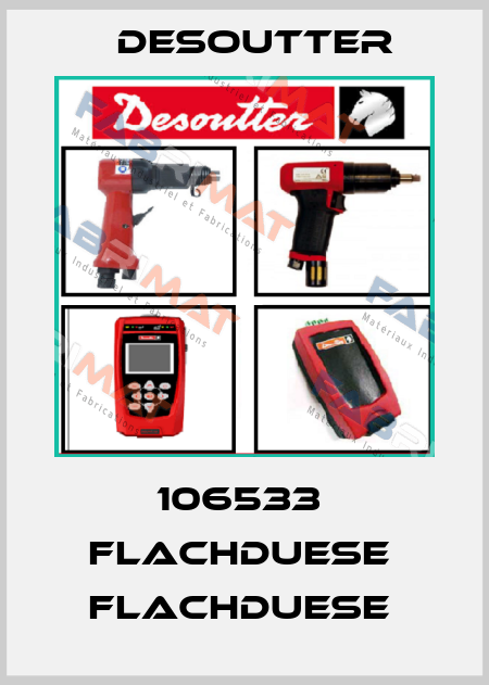106533  FLACHDUESE  FLACHDUESE  Desoutter