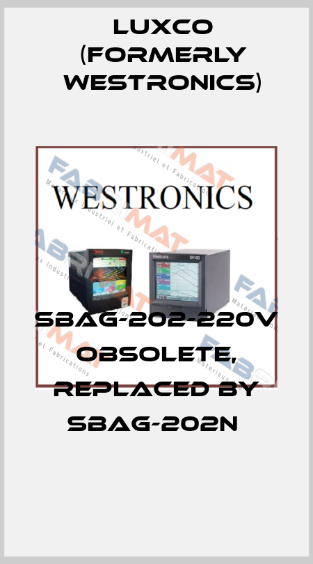 SBAG-202-220V obsolete, replaced by SBAG-202N  Luxco (formerly Westronics)