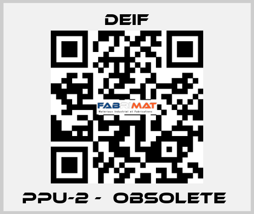 PPU-2 -  Obsolete  Deif