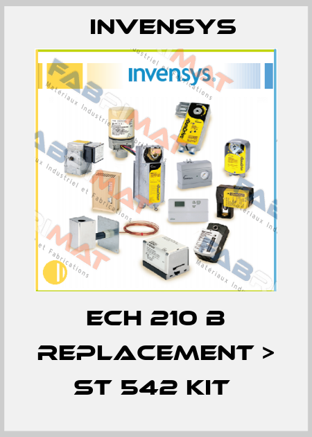ECH 210 B REPLACEMENT > ST 542 KIT  Invensys
