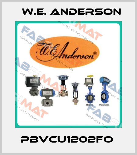 PBVCU1202FO  W.E. ANDERSON