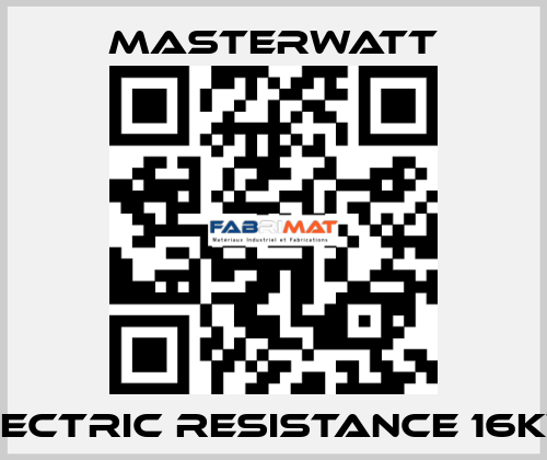 ELECTRIC RESISTANCE 16KW  Masterwatt
