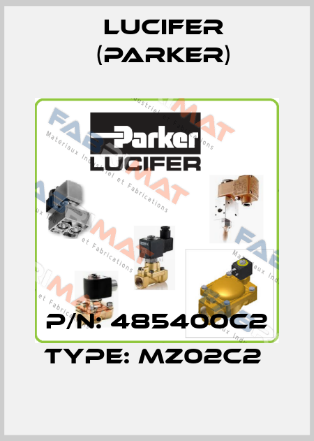 P/N: 485400C2 Type: MZ02C2  Lucifer (Parker)