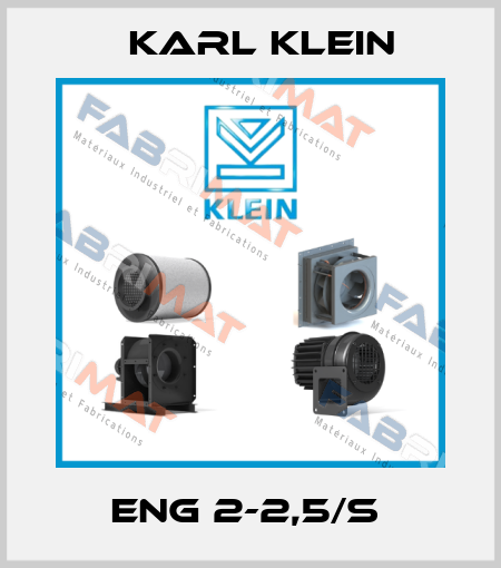 ENG 2-2,5/S  Karl Klein