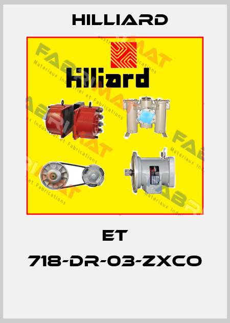 ET 718-DR-03-ZXCO  Hilliard