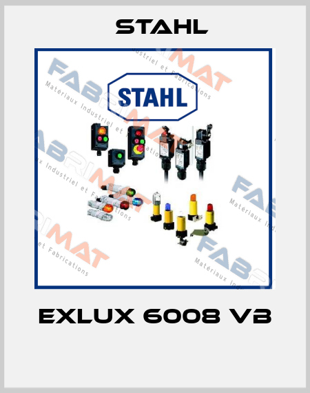 EXLUX 6008 VB  Stahl