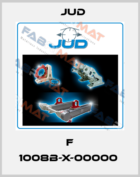 F 1008B-X-00000  Jud