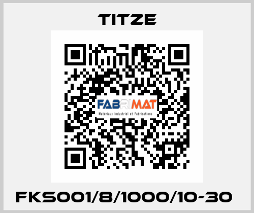 FKS001/8/1000/10-30  Titze
