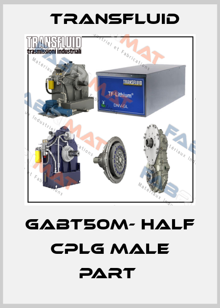 GABT50M- HALF CPLG MALE PART  Transfluid