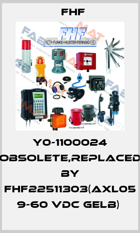 Y0-1100024 obsolete,replaced by FHF22511303(AXL05 9-60 VDC gelb)  FHF