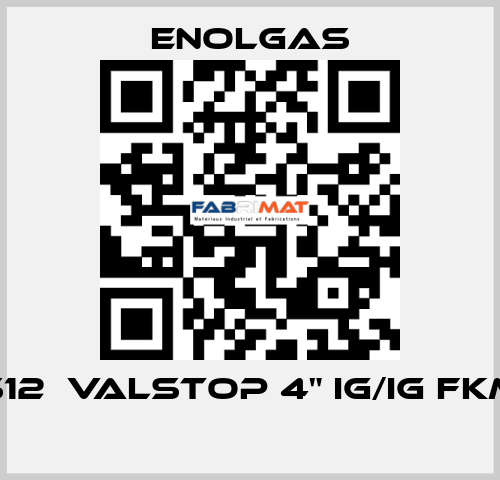 H0141S12  VALSTOP 4" IG/IG FKM PN16  Enolgas