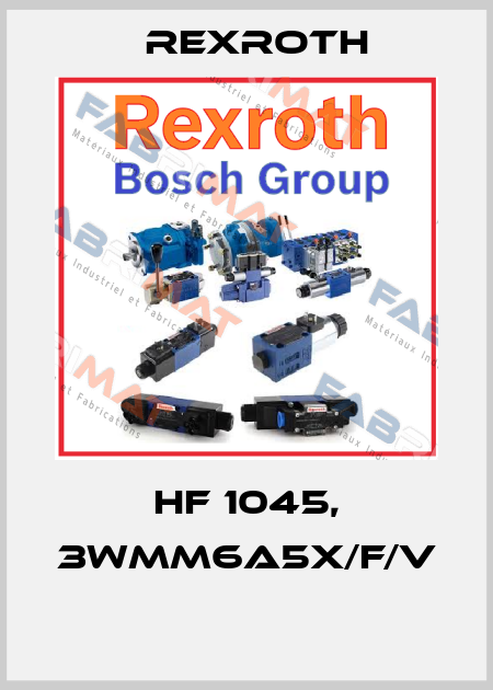 HF 1045, 3WMM6A5X/F/V  Rexroth