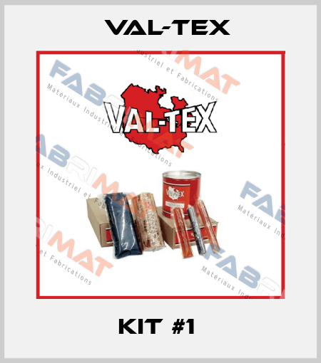 Kit #1  Val-Tex