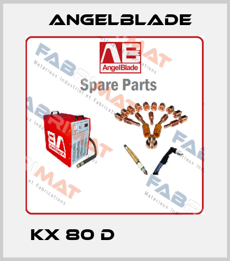 KX 80 D                AngelBlade